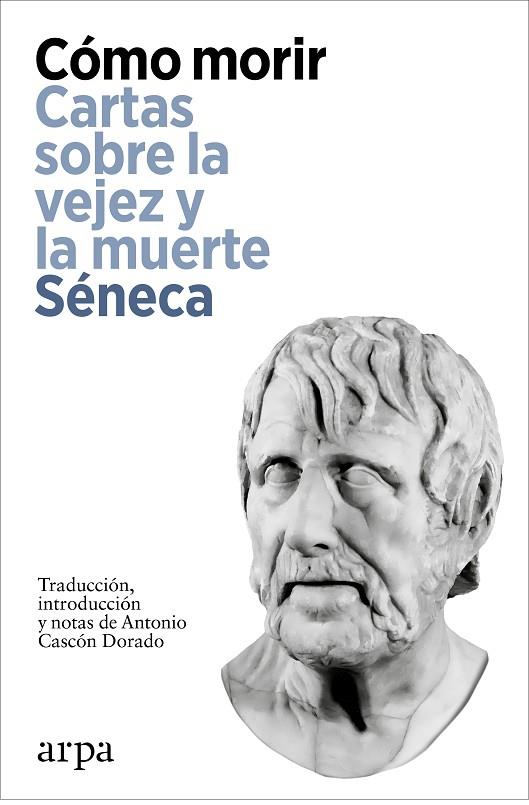 COMO MORIR-CARTAS SOBRE LA VEJEZ Y LA MUERTE | 9788419558923 | SÉNECA | Cooperativa Cultural Rocaguinarda