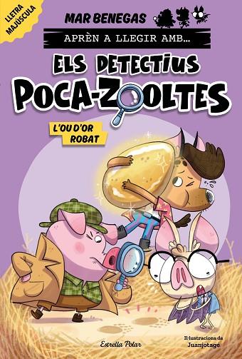 APRÈN A LLEGIR AMB... ELS DETECTIUS POCA-ZOOLTES! 2. L'OU D'OR ROBAT | 9788413897387 | BENEGAS, MAR | Cooperativa Cultural Rocaguinarda