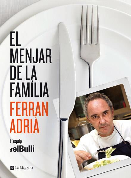 MENJAR DE LA FAMILIA, EL | 9788482646343 | ADRIA , FERRAN | Cooperativa Cultural Rocaguinarda