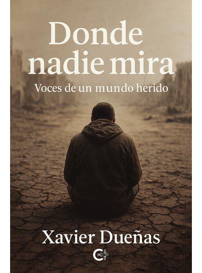 DONDE NADIE MIRA | 9791387895051 | DUEÑAS, XAVIER | Cooperativa Cultural Rocaguinarda