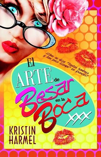 EL ARTE DE BESAR EN LA BOCA | 9788490180501 | HARMEL, KRISTIN | Cooperativa Cultural Rocaguinarda