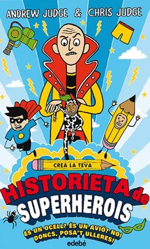 CREA LA TEVA HISTORIETA DE SUPERHEROIS | 9788468335209 | JUDGE, ANDREW | Cooperativa Cultural Rocaguinarda