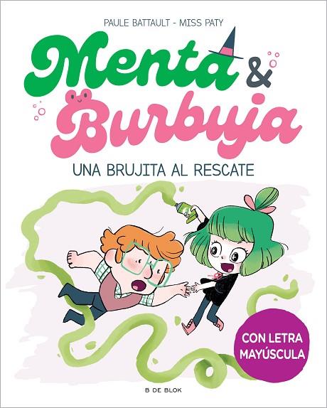 MENTA Y BURBUJA 4 - UNA BRUJITA AL RESCATE | 9788419522061 | BATTAULT, PAULE/MISS PATY | Cooperativa Cultural Rocaguinarda