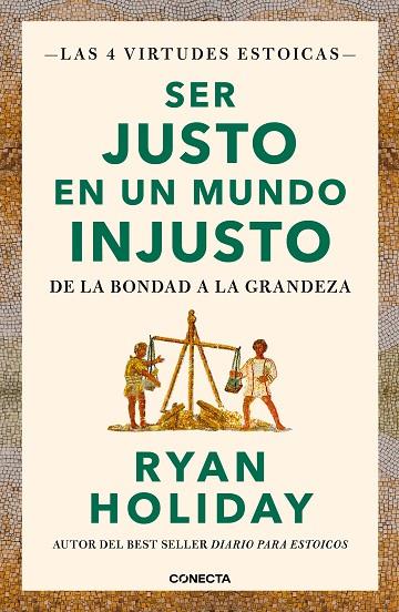 SER JUSTO EN UN MUNDO INJUSTO (LAS 4 VIRTUDES ESTOICAS 3) | 9788417992880 | HOLIDAY, RYAN | Cooperativa Cultural Rocaguinarda