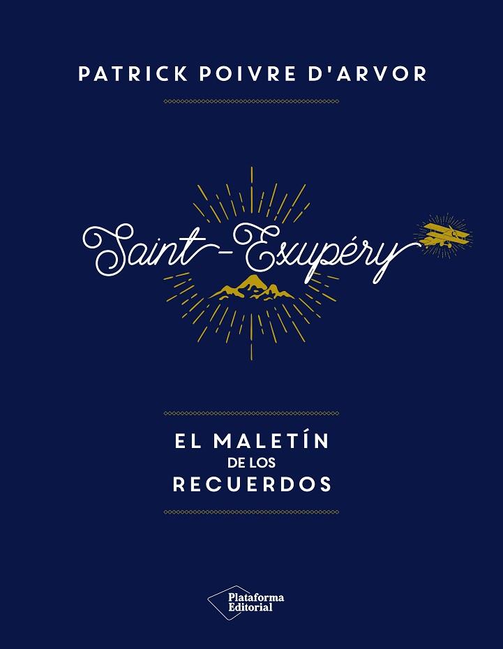 SAINT-EXUPéRY EL MALETíN DE LOS RECUERDOS | 9788417002992 | PATRICK POIVRE D'ARVOR | Cooperativa Cultural Rocaguinarda