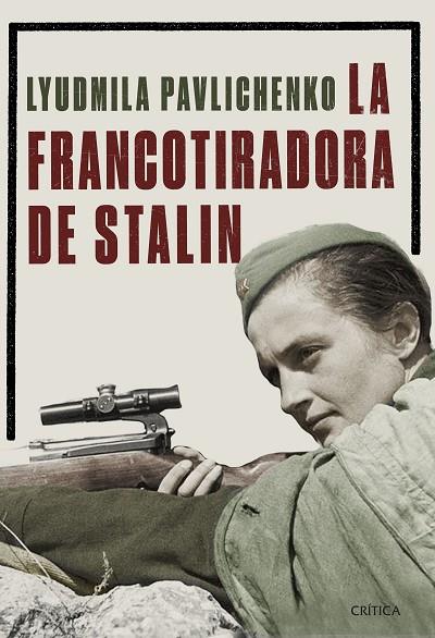FRANCOTIRADORA DE STALIN, LA | 9788491990772 | PAVLICHENKO, LIUDMILA | Cooperativa Cultural Rocaguinarda