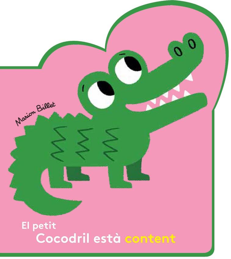 PETIT COCODRIL ESTÀ CONTENT, EL  | 9788426145086 | BILLET, MARION | Cooperativa Cultural Rocaguinarda