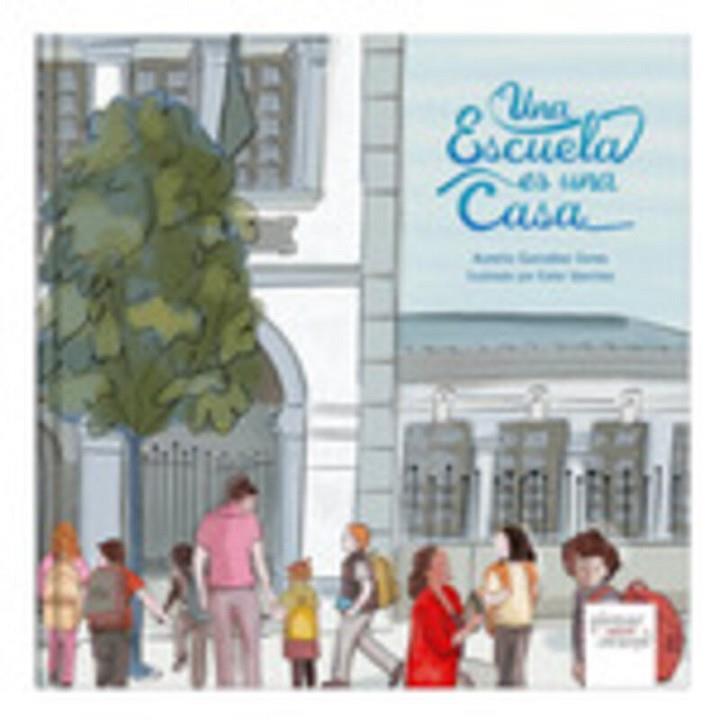 ESCUELA ES UNA CASA, UNA | 9788412784725 | GONZÁLEZ OVIES, AURELIO | Cooperativa Cultural Rocaguinarda