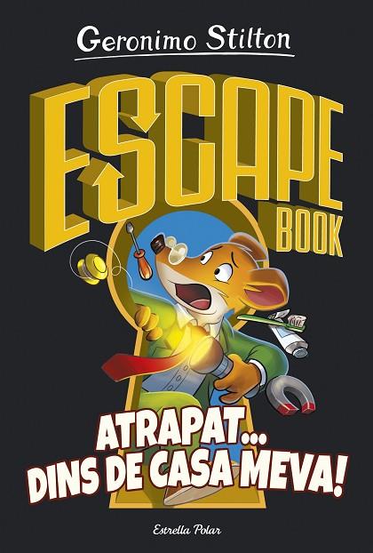 ESCAPE BOOK. ATRAPAT... DINS DE CASA MEVA | 9788418134050 | STILTON, GERONIMO | Cooperativa Cultural Rocaguinarda