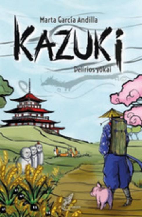 KAZUKI - DELIRIOS YOKAI | 9788412823158 | GARCÍA ANDILLA, MARTA | Cooperativa Cultural Rocaguinarda