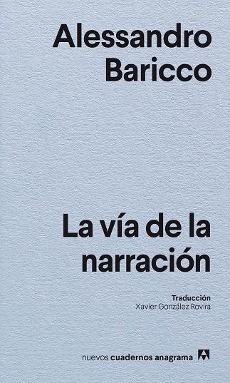 VÍA DE LA NARRACIÓN, LA | 9788433901880 | BARICCO, ALESSANDRO | Cooperativa Cultural Rocaguinarda