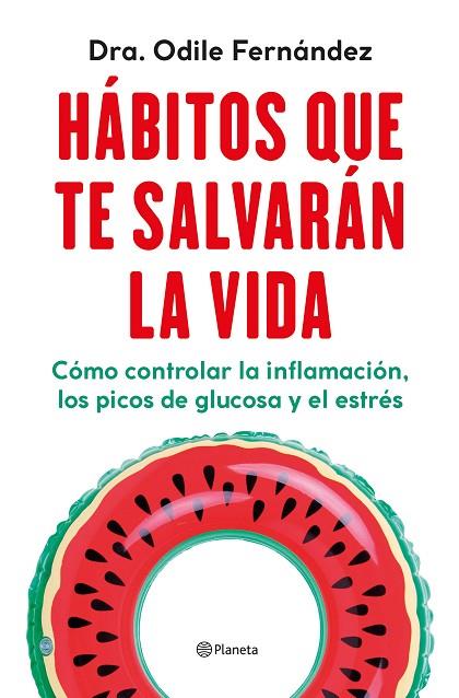 HÁBITOS QUE TE SALVARÁN LA VIDA | 9788408270454 | FERNÁNDEZ, ODILE | Cooperativa Cultural Rocaguinarda