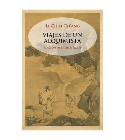 VIAJES DE UN ALQUIMISTA | 9788412176322 | LI CHIH CH'ANG | Cooperativa Cultural Rocaguinarda