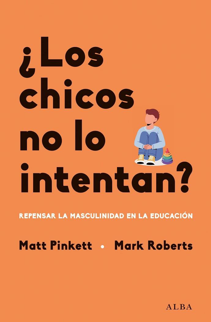 ¿LOS CHICOS NO LO INTENTAN? | 9788411780780 | PINKETT, MATT/ROBERTS, MARK | Cooperativa Cultural Rocaguinarda