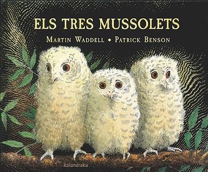 ELS TRES MUSSOLETS | 9788416804191 | WADDELL, MARTIN | Cooperativa Cultural Rocaguinarda