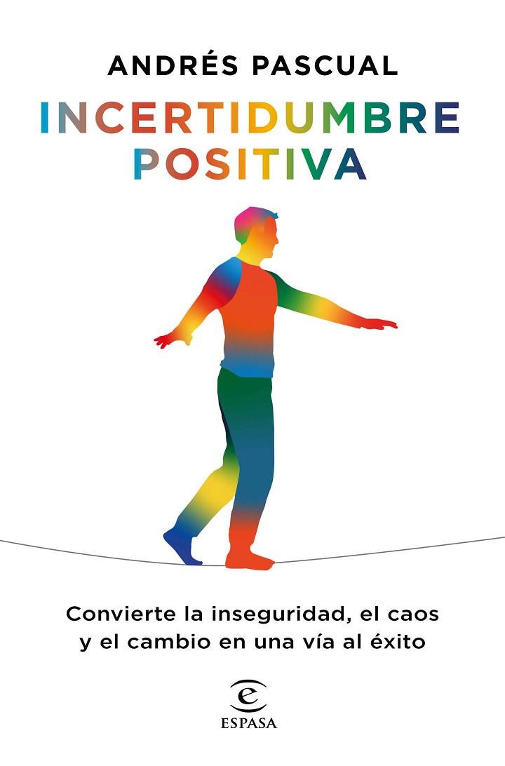 INCERTIDUMBRE POSITIVA | 9788467060393 | PASCUAL, ANDRÉS | Cooperativa Cultural Rocaguinarda