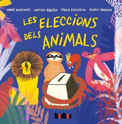 ELECCIONS DELS ANIMALS, LES  | 9788417383442 | ANDRÉ RODRIGUES/RIBEIRO, LARISSA/DESGUALDO, PAULA/MARKUN, PEDRO | Cooperativa Cultural Rocaguinarda