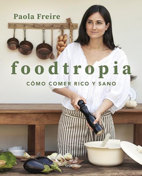 FOODTROPIA | 9788418055119 | FREIRE, PAOLA | Cooperativa Cultural Rocaguinarda