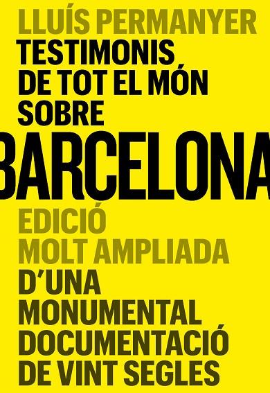 TESTIMONIS DE TOT EL MÓN SOBRE BARCELONA | 9788491566502 | PERMANYER LLADÓS, LLUÍS | Cooperativa Cultural Rocaguinarda