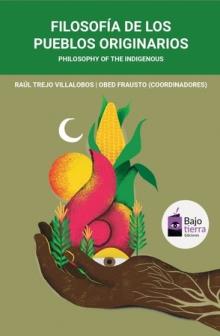 FILOSOFIA DE LOS PUEBLOS ORIGINARIOS | 9786079930189 | TREJO VILLALOBOS, RAUL; FRAUSTO, OBED | Cooperativa Cultural Rocaguinarda