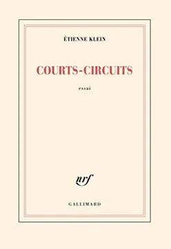 COURTS-CIRCUITS | 9782072988882 | KLEIN, ÉTIENNE | Cooperativa Cultural Rocaguinarda