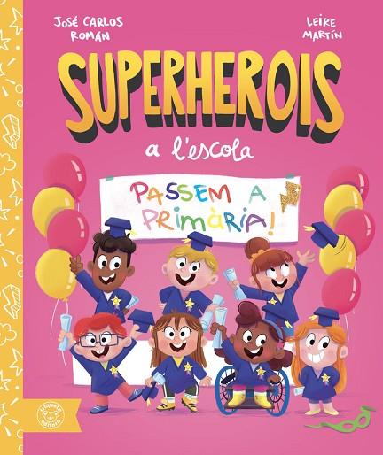 PASSEM A PRIMÀRIA! ("SUPERHEROIS A L'ESCOLA") | 9791387501662 | ROMÁN, JOSÉ CARLOS / MARTÍN, LEIRE | Cooperativa Cultural Rocaguinarda