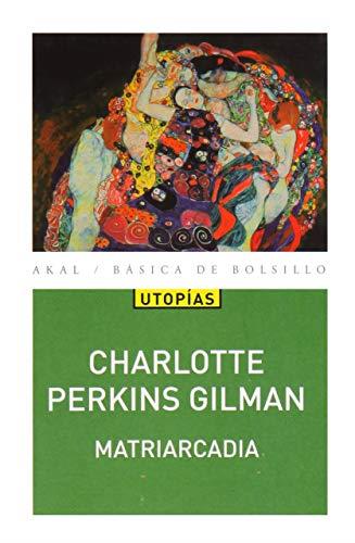 MATRIARCADIA | 9788446045335 | PERKINS GILMAN, CHARLOTTE | Cooperativa Cultural Rocaguinarda