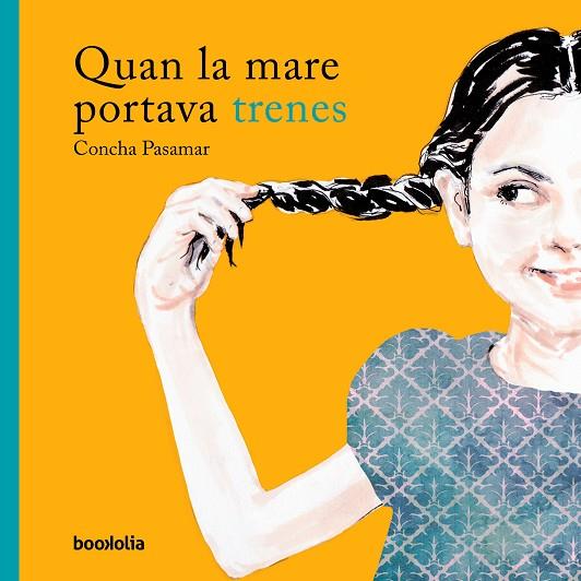 QUAN LA MARE PORTAVA TRENES | 9788494911712 | PASAMAR, CONCHA | Cooperativa Cultural Rocaguinarda