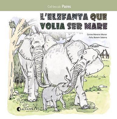 ELEFANTA QUE VOLIA SER MARE, L' | 9788419565549 | MORENO MUNAR, CARME | Cooperativa Cultural Rocaguinarda