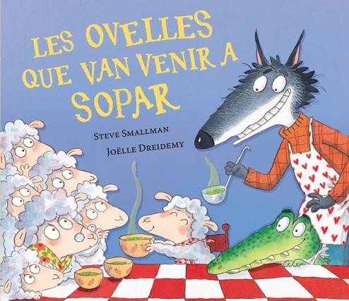 OVELLES QUE VAN VENIR A SOPAR, LES (L'OVELLETA QUE VA VENIR A SOPAR) | 9788448870270 | SMALLMAN, STEVE | Cooperativa Cultural Rocaguinarda