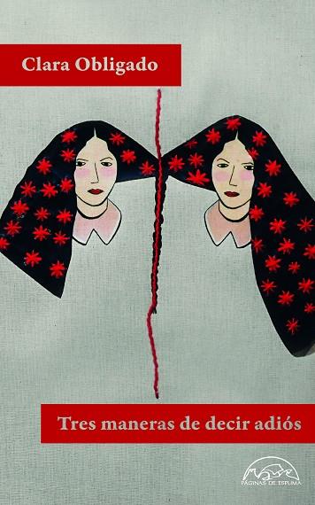 TRES MANERAS DE DECIR ADIÓS | 9788483933466 | OBLIGADO, CLARA | Cooperativa Cultural Rocaguinarda