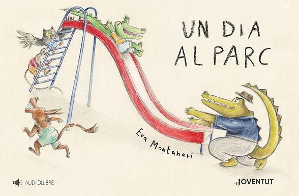 DIA AL PARC, UN  | 9788426147806 | MONTANARI, EVA | Cooperativa Cultural Rocaguinarda