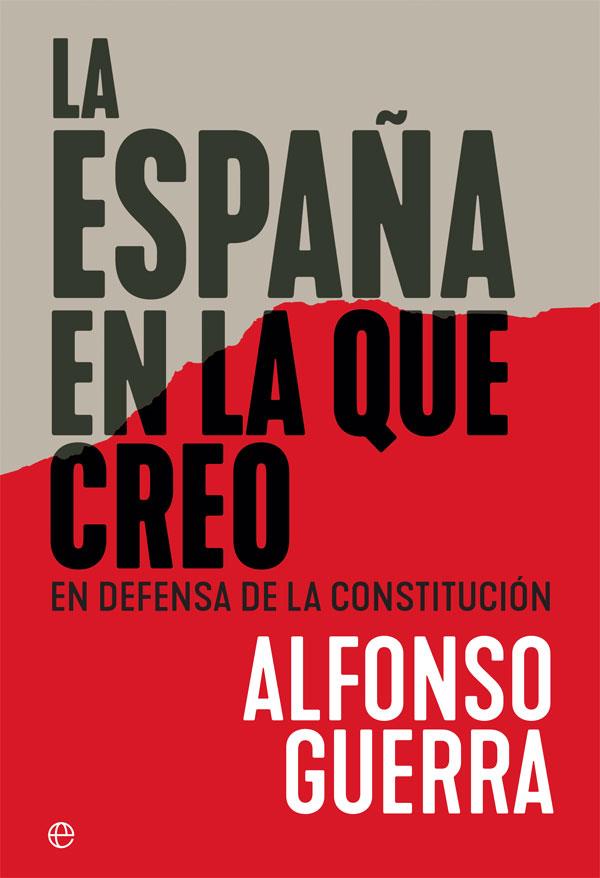 ESPAÑA EN LA QUE CREO, LA | 9788491644897 | GUERRA, ALFONSO | Cooperativa Cultural Rocaguinarda