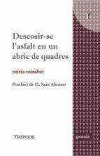 DESCOSIR-SE L'ASFALT EN UN ABRIC DE QUADRES | 9788412586503 | MIRABET, NÚRIA | Cooperativa Cultural Rocaguinarda