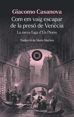 COM EM VAIG ESCAPAR DE LA PRESÓ DE VENÈCIA | 9788412450385 | CASANOVA, GIACOMO | Cooperativa Cultural Rocaguinarda