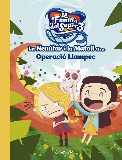 NENÚFAR I LA MATOLL A... OPERACIÓ LLAMPEC, LA | 9788491376743 | SANTI ANAYA/TELEVISIÓ DE CATALUNYA S. A./ÁLEX ROCA | Cooperativa Cultural Rocaguinarda
