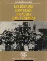 DECADES CONVULSES A IGUALADA COM A EXEMPLE, LES | 9788484153726 | BENGOECHEA, SOLEDAD | Cooperativa Cultural Rocaguinarda