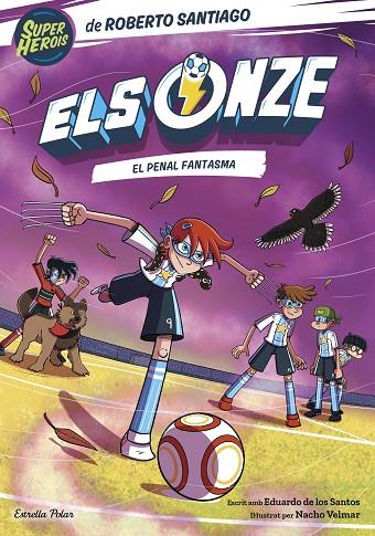 ONZE, ELS 6. EL PENAL FANTASMA | 9788413896892 | SANTIAGO, ROBERTO/SANTOS MOLINA, EDUARDO DE LOS | Cooperativa Cultural Rocaguinarda