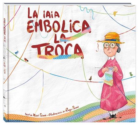 IAIA EMBOLICA LA TROCA, LA | 9788416394838 | SIMó CARLES, XAVI | Cooperativa Cultural Rocaguinarda