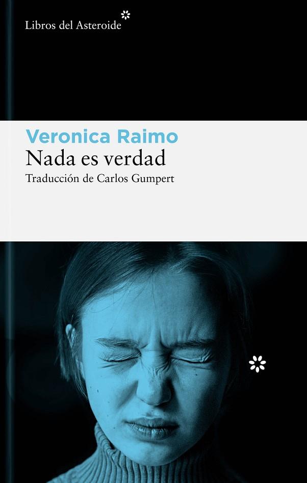 NADA ES VERDAD | 9788419089632 | RAIMO, VERONICA | Cooperativa Cultural Rocaguinarda