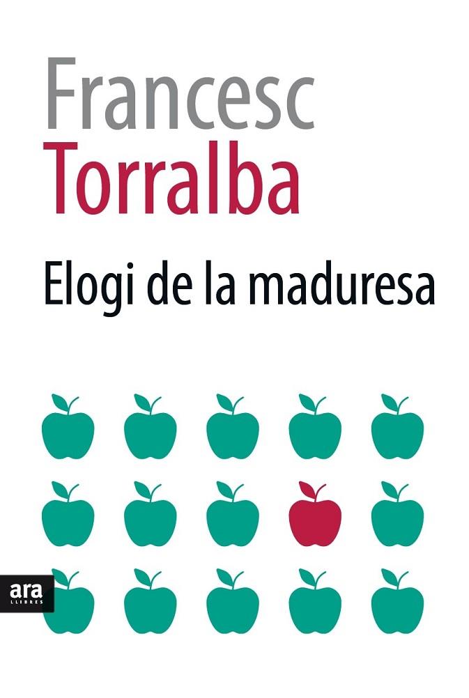 ELOGI DE LA MADURESA | 9788416915354 | TORRALBA I ROSSELLó, FRANCESC | Cooperativa Cultural Rocaguinarda