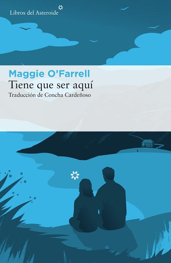 TIENE QUE SER AQUÍ | 9788416213986 | O'FARRELL, MAGGIE | Cooperativa Cultural Rocaguinarda