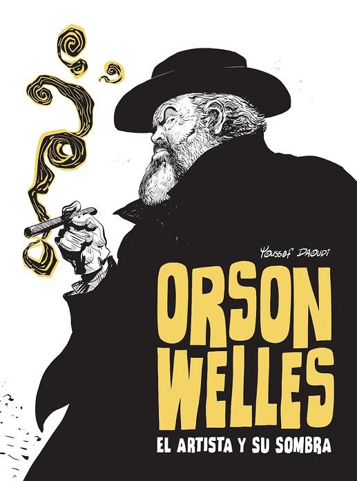 ORSON WELLES. EL ARTISTA Y SU SOMBRA | 9788467981711 | DAOUDI, YOUSSEF | Cooperativa Cultural Rocaguinarda