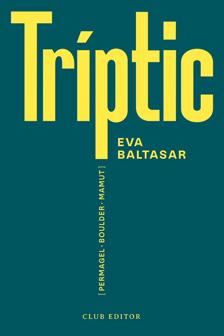 TRÍPTIC | 9788473294188 | BALTASAR, EVA | Cooperativa Cultural Rocaguinarda