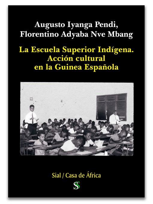 ESCUELA SUPERIOR INDIGENA, LA | 9788418888618 | IYANGA PENDI, AUGUSTO / ADYABA NVE MBANG, FLORENTINO | Cooperativa Cultural Rocaguinarda