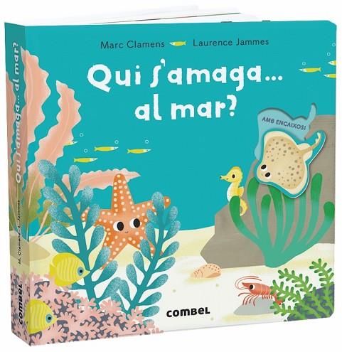 QUI S'AMAGA... AL MAR? | 9788491013303 | CLAMENS, MARC/JAMMES, LAURENCE | Cooperativa Cultural Rocaguinarda