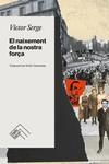 NAIXEMENT DE LA NOSTRA FORÇA, EL | 9788419515049 | SERGE, VICTOR | Cooperativa Cultural Rocaguinarda