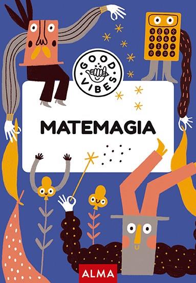 MATEMAGIA (GOOD VIBES) | 9788418933967 | NAVARRO, ÀNGELS | Cooperativa Cultural Rocaguinarda