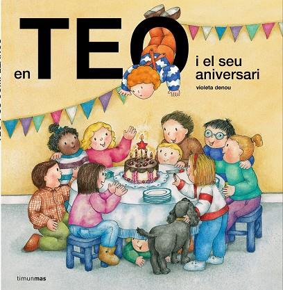 TEO I EL SEU ANIVERSARI, EN | 9788491373254 | DENOU, VIOLETA | Cooperativa Cultural Rocaguinarda