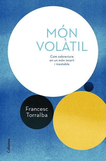 MÓN VOLÀTIL | 9788466424165 | TORRALBA ROSELLÓ, FRANCESC | Cooperativa Cultural Rocaguinarda